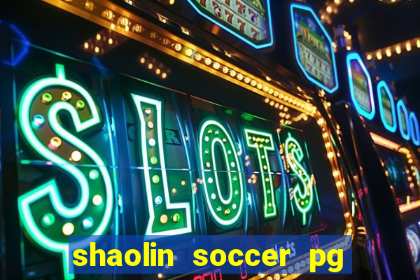 shaolin soccer pg soft demo